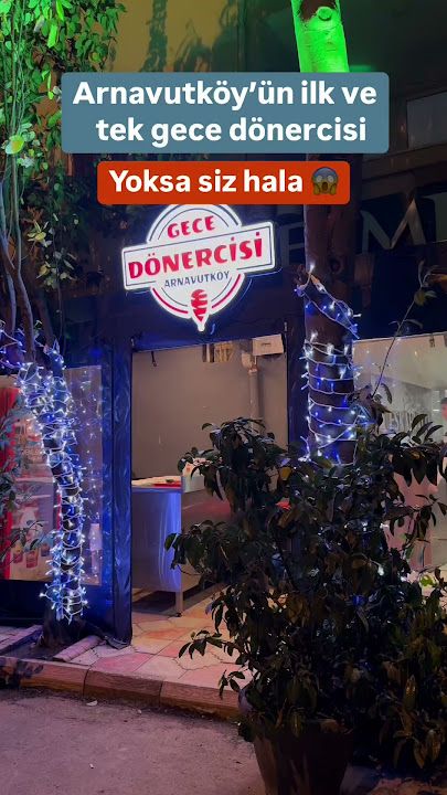 Arnavutköy Gece Dönercisi