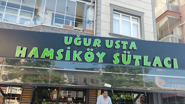 Uğur Usta Hamsiköy Sütlacı Ayasofya